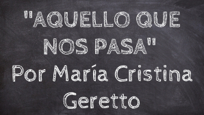 REFLEXIONES SOBRE EL TRABAJO DOCENTE Y EL ROL DE LAS FAMILIAS